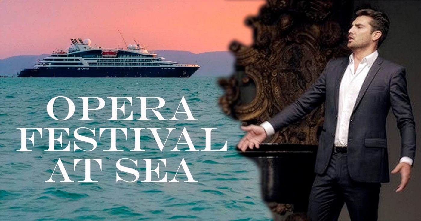 Le Bougainville Ponant Opera Festival at Sea luxury cruise with Benjamin Bernheim
